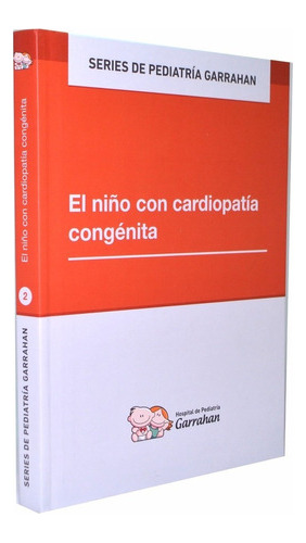 Series 2 -  El Niño Con Cardiopatía Congénita - Garraha 