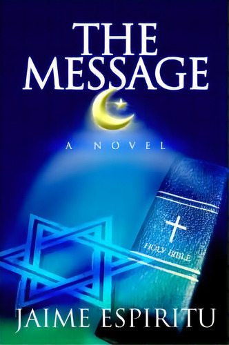 The Message, De Jaime Espiritu. Editorial Iuniverse, Tapa Blanda En Inglés