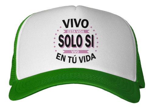 Gorra Frase Vivo Esta Vida Solo Si Vivo Vida