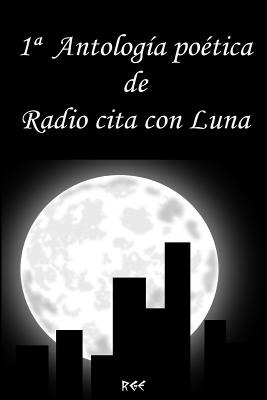 Libro 1a Antologã­a Poã©tica De Radio Cita Con Luna - Gas...