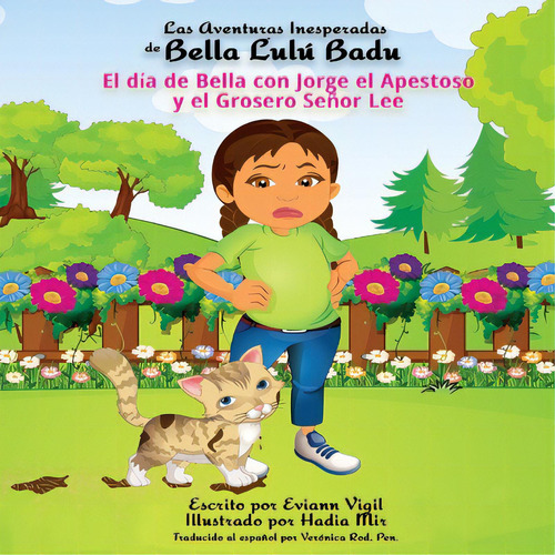 Las Aventuras Inesperadas De Bella Lulãâº Badu: El Dãâa De Bella Con Jorge El Apestoso Y El Gr..., De Vigil, Eviann. Editorial Rittenhouse Book Distributors, Tapa Blanda En Español