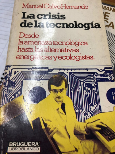 La Crisis De La Tecnologia. Manuel Calvo Hernando