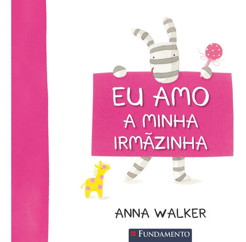 Eu Amo A Minha Irmãzinha: Não Aplica, De Anna Walker. Série Não Aplica Editora Fundamento, Capa Mole Em Português
