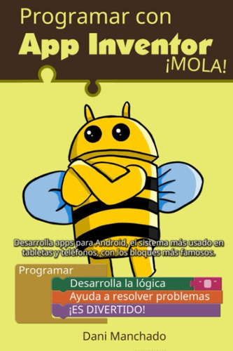 Libro: Programar Con Inventor ¡mola! (spanish Edition)