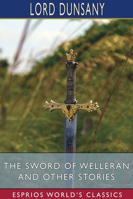 Libro The Sword Of Welleran And Other Stories (esprios Cl...