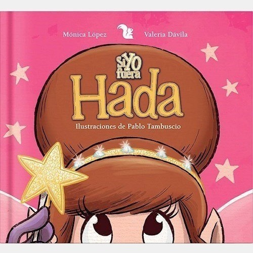 Libro Si Yo Fuera Hada - Lopez Monica / Ed. A- Z