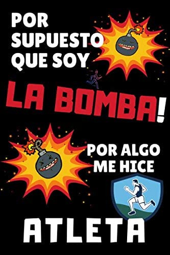 Libro: Por Supuesto Que Soy La Bomba! Por Algo Me Hice Atlet