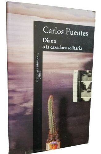 Diana O La Cazadora Solitaria Carlos Fuentes Alfaguara