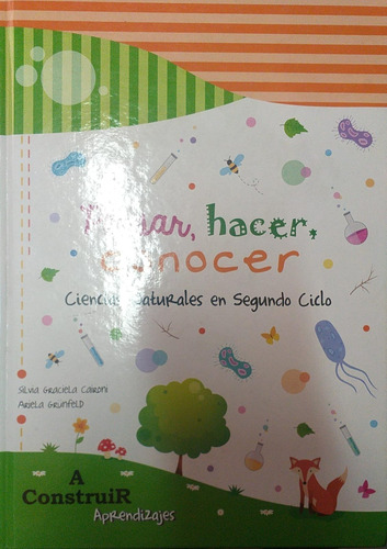 Pensar Hacer Conocer  Ciencias Naturales 2° Ciclo Mmxv