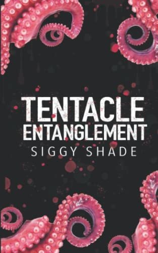 Book : Tentacle Entanglement (monsters Mate) - Shade, Siggy