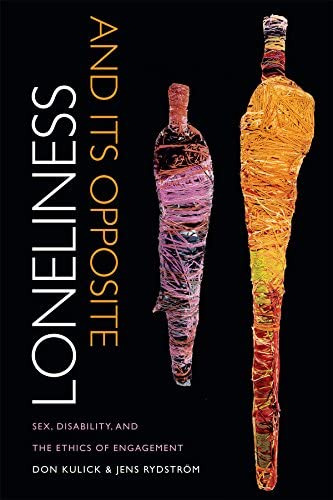 Libro: Loneliness And Its Opposite: Sex, Disability, And The