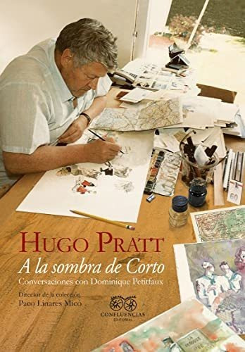 Libro: A La Sombra De Corto. Pratt, Hugo. Confluencias