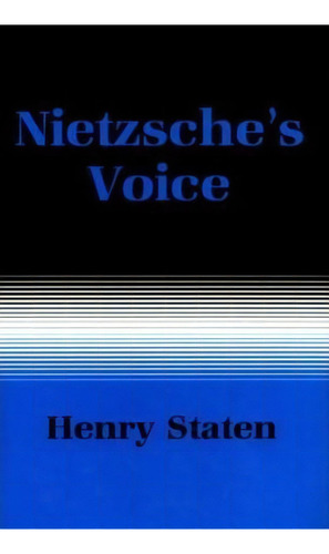 Nietzsche's Voice, De Henry Staten. Editorial Cornell University Press, Tapa Dura En Inglés