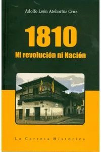 Libro 1810. Ni Revolución Ni Nación