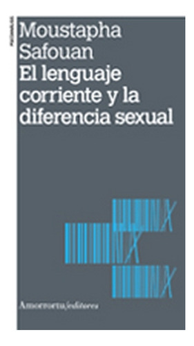 El Lenguaje Corriente Y La Diferencia Sexual - Moustapha Saf