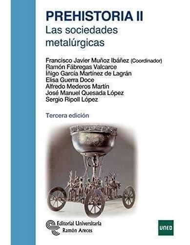 Prehistoria Ii: Las Sociedades Metalúrgicas (manuales)