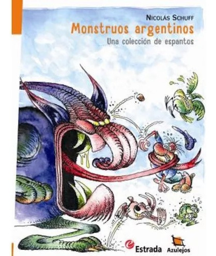 Monstruos Argentinos - Una Coleccion De Espantos - Estrada