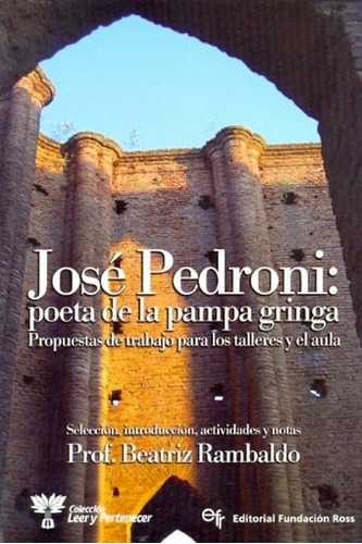 Jose Pedroni, Poeta De La Pampa Gringa - Rambaldo, Beatriz
