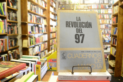 La Revolución Del 97. Cuadernos De Marcha.