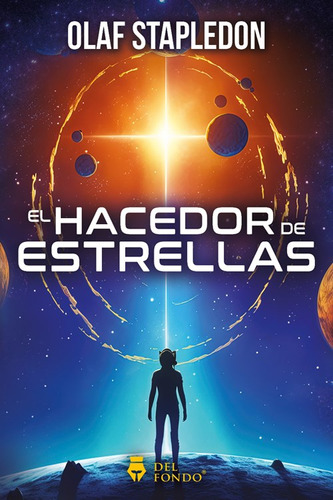 El Hacedor De Estrellas, De Olaf Stapledon. Del Fondo Editorial, Tapa Blanda En Español, 2023