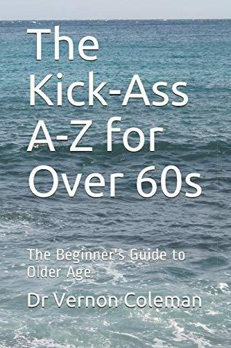 Book : The Kick-ass A-z For Over 60s The Beginners Guide To