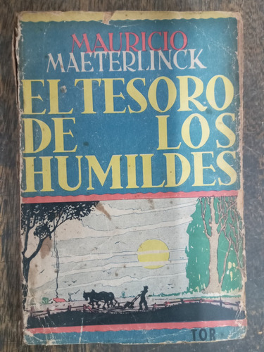 El Tesoro De Los Humildes * Mauricio Maeterlinck * Tor 1943 