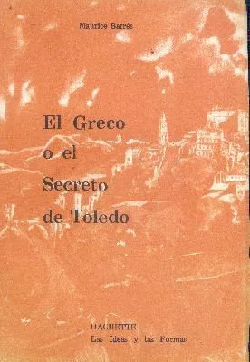 Maurice Barres: El Greco O El Secreto De Toledo