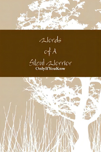 Words Of A Silent Worrior, De Onlyifyouknw. Editorial Lulu Pr, Tapa Blanda En Inglés