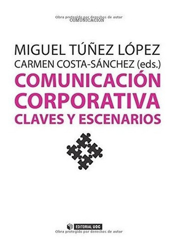 Unicacion Corporativa. Claves Y Escenarios..., De Túñez, Mig. Editorial Uoc En Español