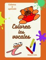 Comprar Libro De Colorea La Letras Para Niños De 3 A 5 Años: Colorea