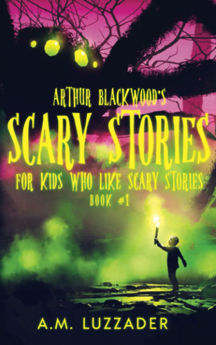 Arthur Blackwoods Historias Miedo Niños A Que Les Gustan 1