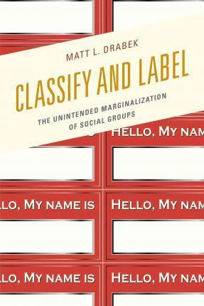 Libro Classify And Label : The Unintended Marginalization...