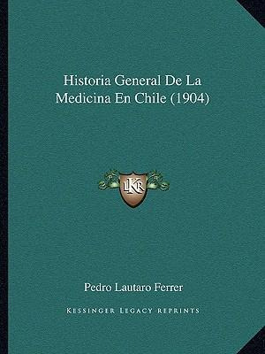 Libro Historia General De La Medicina En Chile (1904) - P...