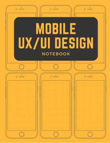 Mobile Ux/ui Design Notebook: Dot Grid Mobile App Stencils F