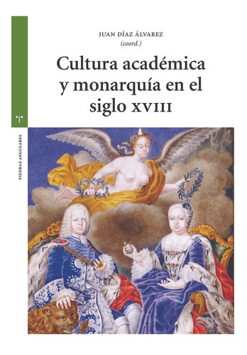 Cultura Acadãâmica Y Monarquãâa En El Siglo Xviii, De Díaz Álvarez, Juan. Editorial Ediciones Trea, S.l., Tapa Blanda En Español