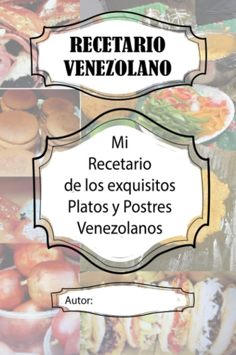 Libro: Recetario Venezolano: Mi Recetario. El Arte De Prepar