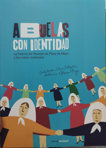 Abuelas Con Identidad La Historia De Las Abuelas De Plaza 