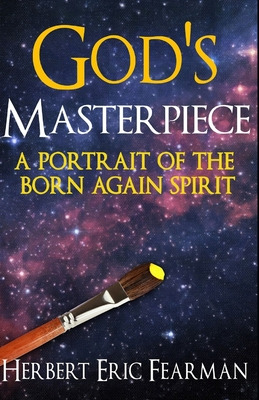 Libro God's Masterpiece: A Portrait Of The Born Again Spi...