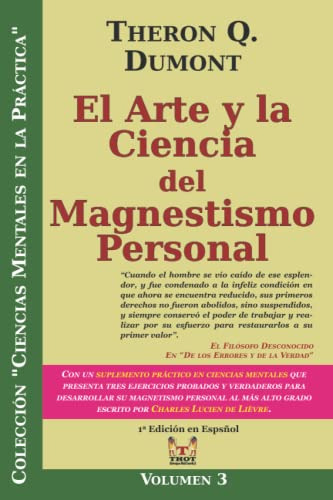 El Arte Y La Ciencia Del Magnetismo Personal: Con Un Supleme