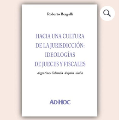 Hacia Una Cultura De La Jurisdicción: Ideología De Jueces Y 