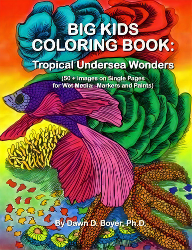 Big Kids Coloring Book, De Dawn D Boyer Ph D. Editorial Createspace Independent Publishing Platform, Tapa Blanda En Inglés
