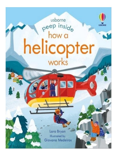 Peep Inside How A Helicopter Works - Lara Bryan. Eb07