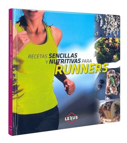 Recetas Sencillas Y Nutritivas Para Runners - Lexus