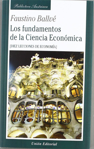 Fundamentos De La Ciencia Economica - Union Editorial