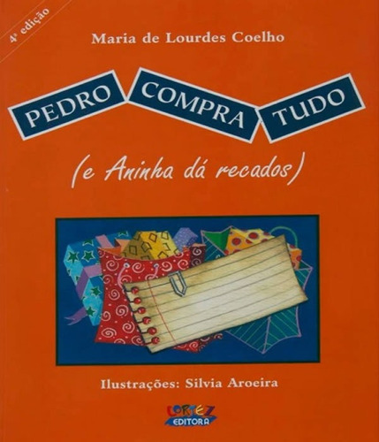 Pedro Compra Tudo E Aninha Da Recados - 04 Ed: Pedro Compra Tudo E Aninha Da Recados - 04 Ed, De Coelho, Maria De Lourdes. Editora Cortez, Capa Mole, Edição 4 Em Português