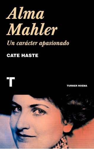 Alma Mahler. Un Carácter Apasionado - Haste Cate