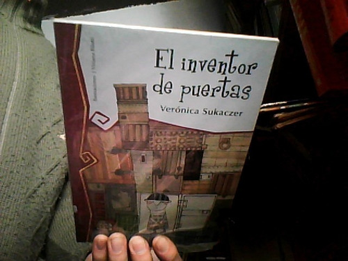 El Inventor De Puertas - Verónica Sukaczer - Sigmar