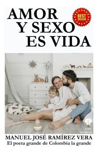 Libro: Amor Y Sexo Es Vida (spanish Edition)