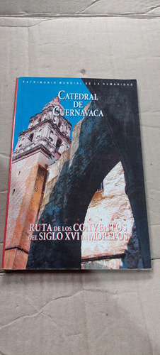 Catedral De Cuernavaca , Colección Ruta De Los Conventos Del