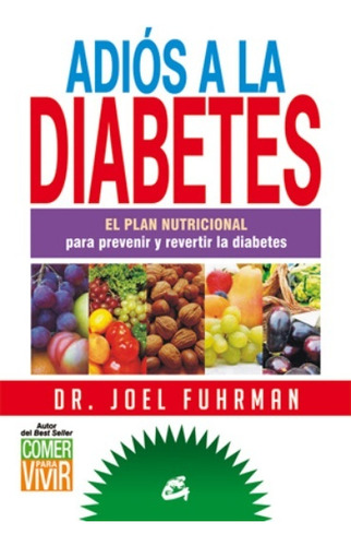 Adios A La Diabetes - Joel Fuhrman